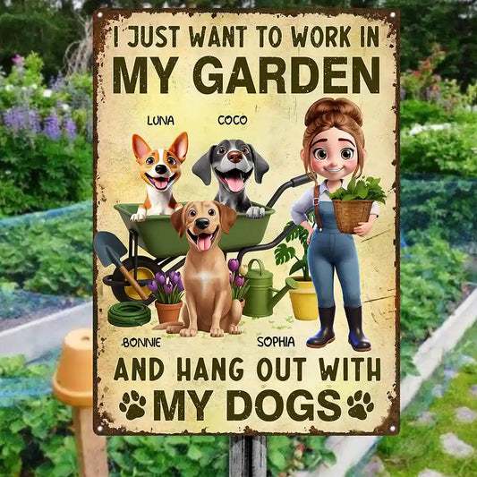 “I JUST WANT TO WORK IN MY GARDEN & HANG OUT WITH MY DOGS” Rectangular Iron Sign, fun gift for yourself, wife, daughter, or sister